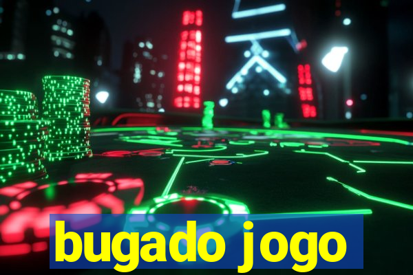 bugado jogo